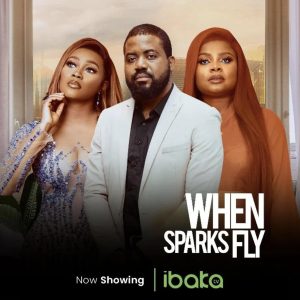 Read more about the article When Sparks Fly (2022) Nollywood Movie