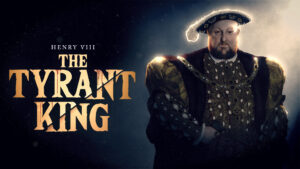 Read more about the article Henry VIII The Tyrant King (2023)