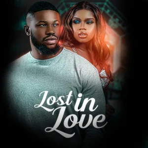 Read more about the article Lost In Love (2021) – Nollywood Movie