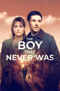 The Boy That Never Was S01 (Episode 1 – 3 Added) | TV Series